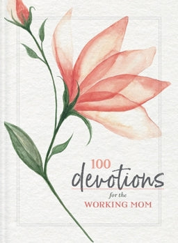 100 devotions for the working mom