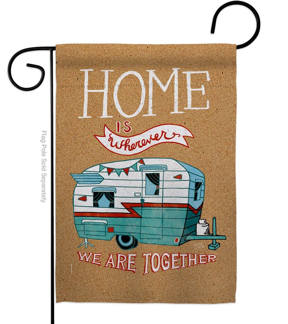 Home is Wherever Garden Flag