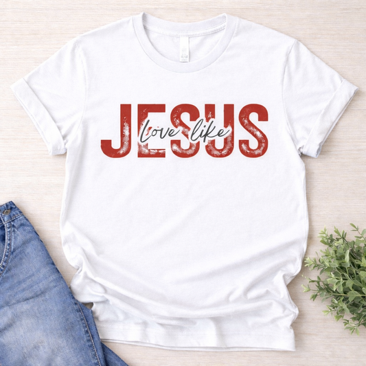 LOVE Like JESUS Custom Shirt