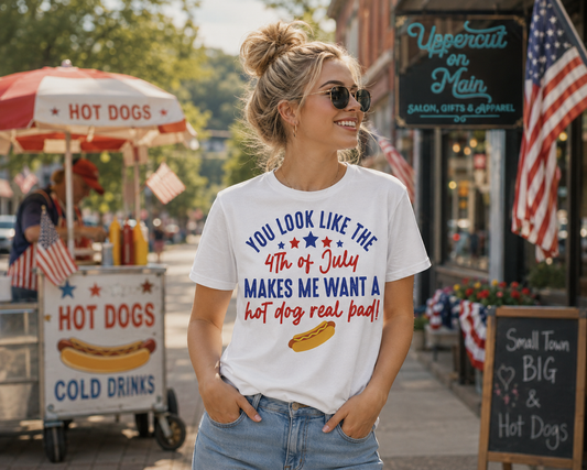 YOU LOOK LIKE THE 4TH OF JULY Custom Shirt